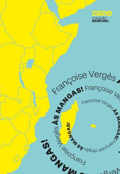 VERGÈS, Françoise. Às Mangas!